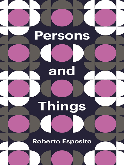 Title details for Persons and Things by Roberto Esposito - Available